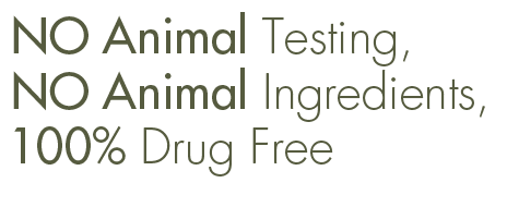 NO Animal Testing, NO Animal Ingredients,100% Drug Free